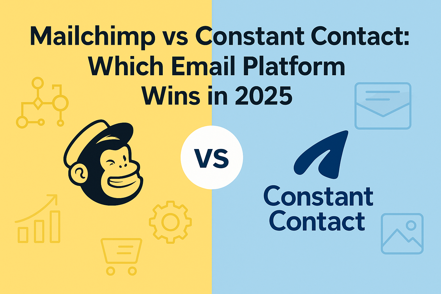 Mailchimp vs Constant Contact: Which Email Marketing Platform Wins in 2025?